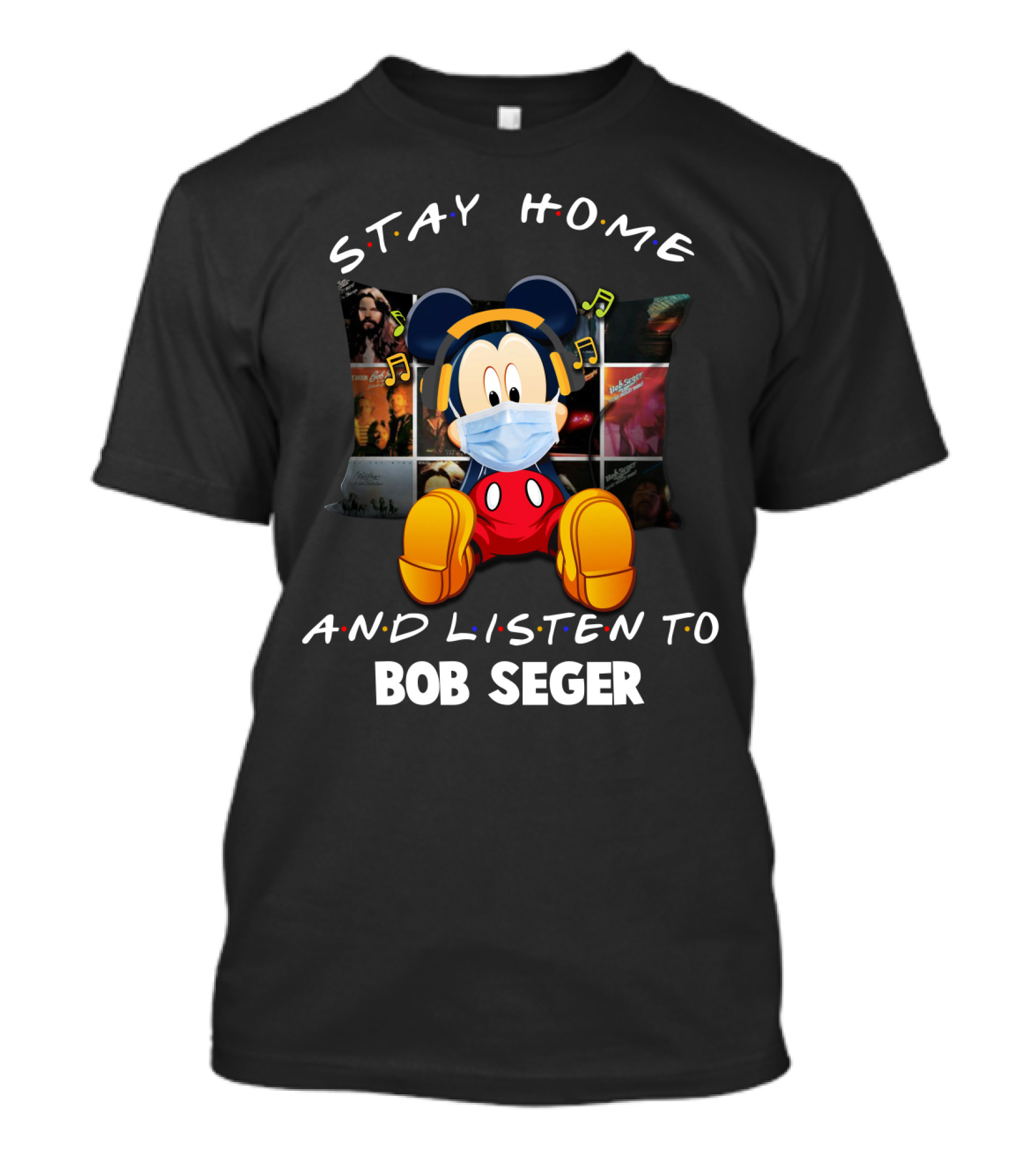 Stay Home And Listen To Bob Seger Mickey Mouse T-Shirt