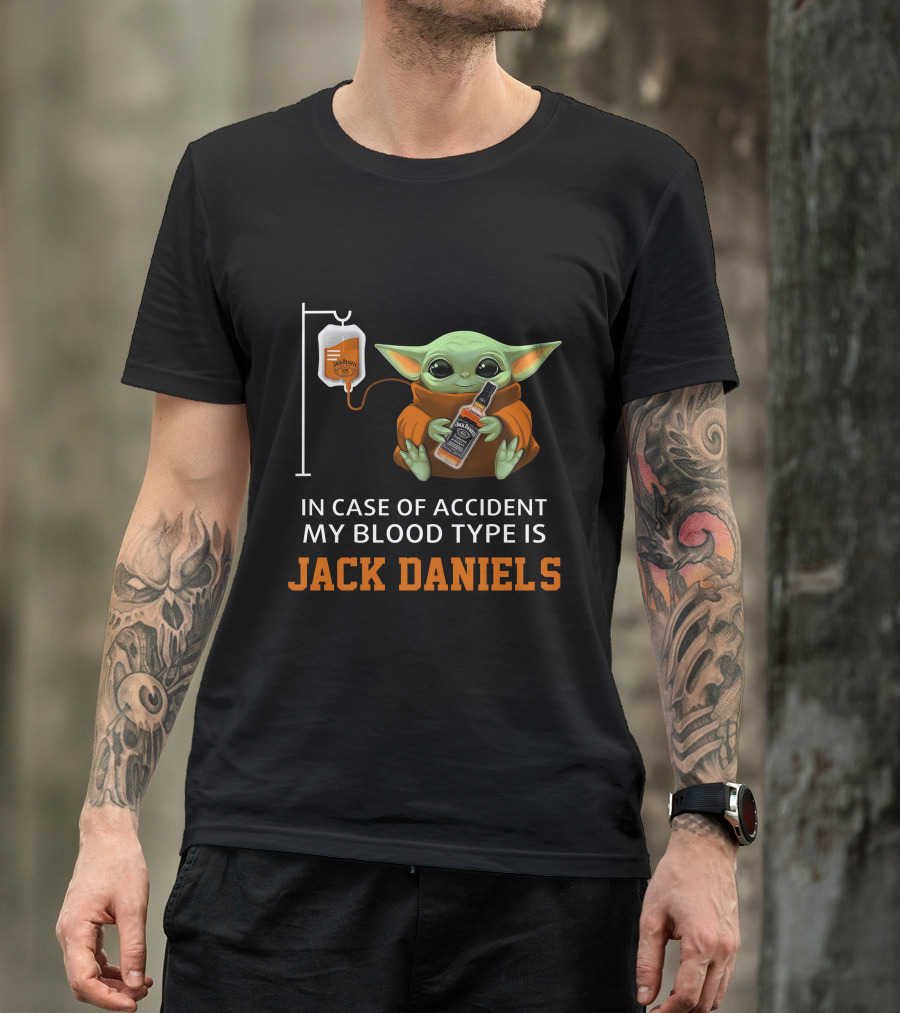 In Case Of Accident My Blood Type Is Jack Daniel's Baby Yoda T-Shirt
