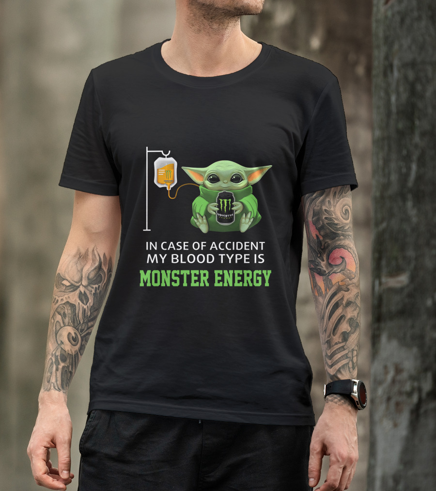 In Case Of Accident My Blood Type Is Monster Energy Baby Yoda T-Shirt