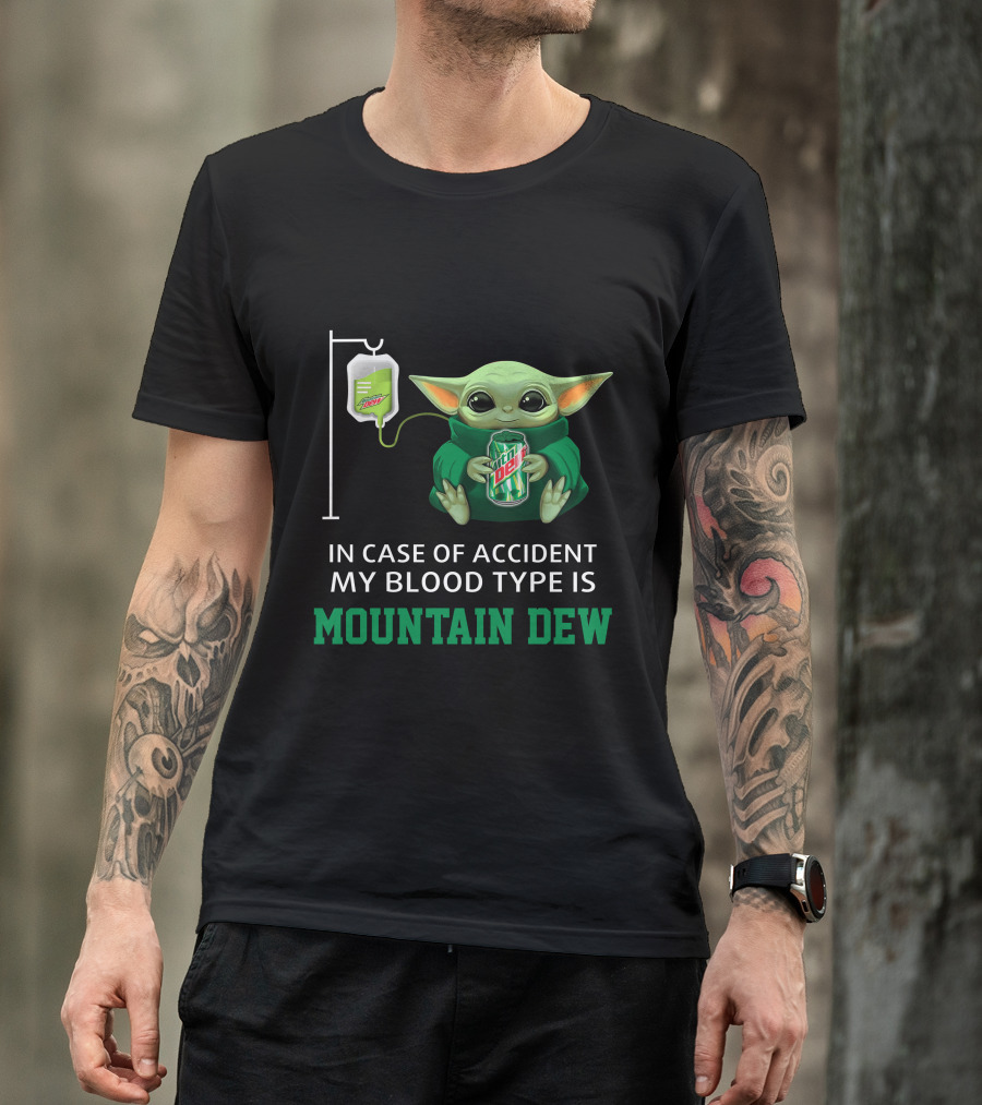 In Case Of Accident My Blood Type Is Mountain Dew Baby Yoda T-Shirt
