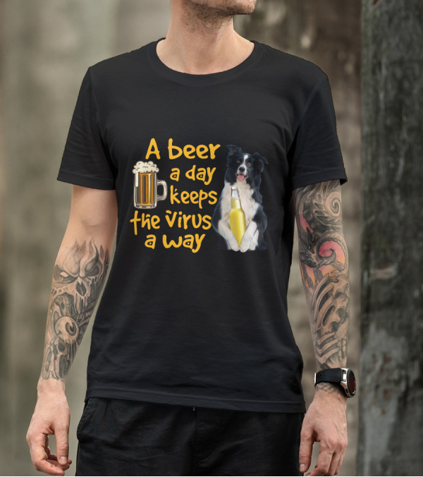 A Beer A Day Keeps The Virus Away Border Collie Holding Beer T-Shirt