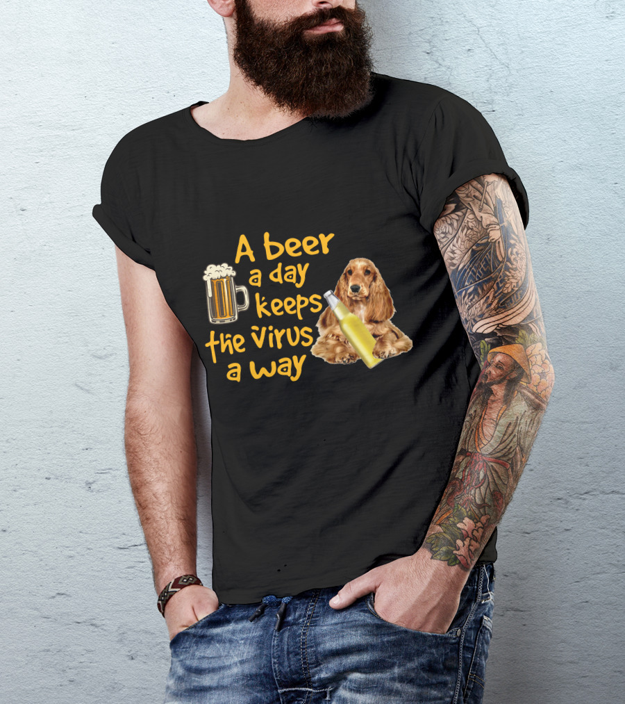 A Beer A Day Keeps The Virus Away Funny English Cocker Spaniel And Beer T-Shirt