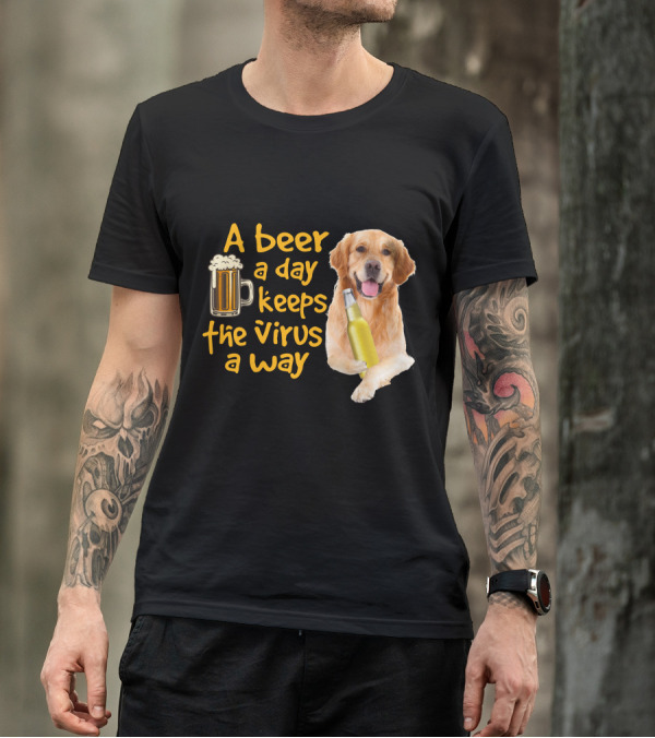 A Beer A Day Keeps The Virus Away Funny Golden Retriever T-Shirt