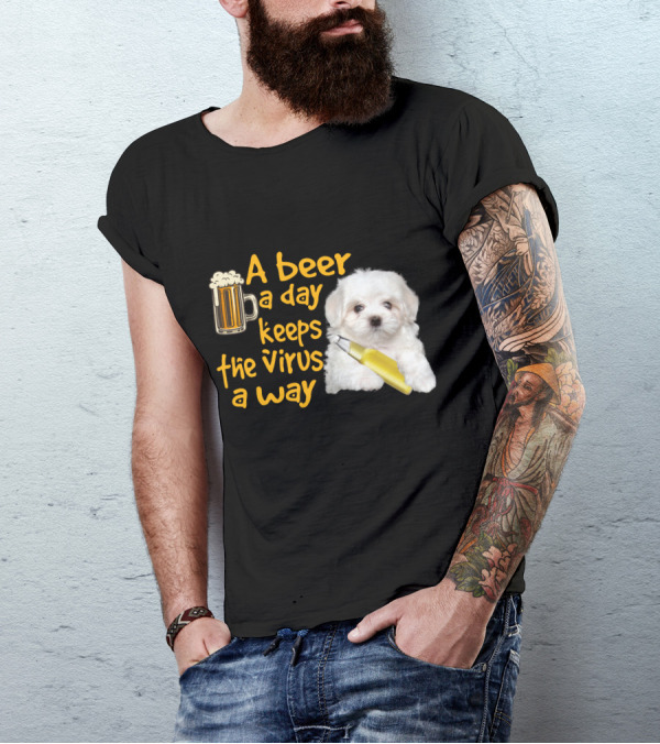 A Beer A Day Keeps The Virus Away Funny Havanese And Beer T-Shirt