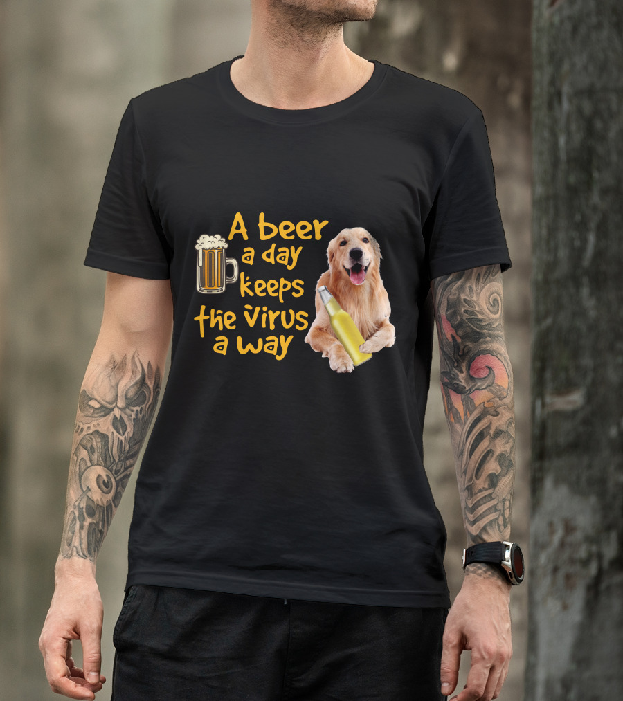 A Beer A Day Keeps The Virus Away Funny Labrador Retriever And Beer T-Shirt