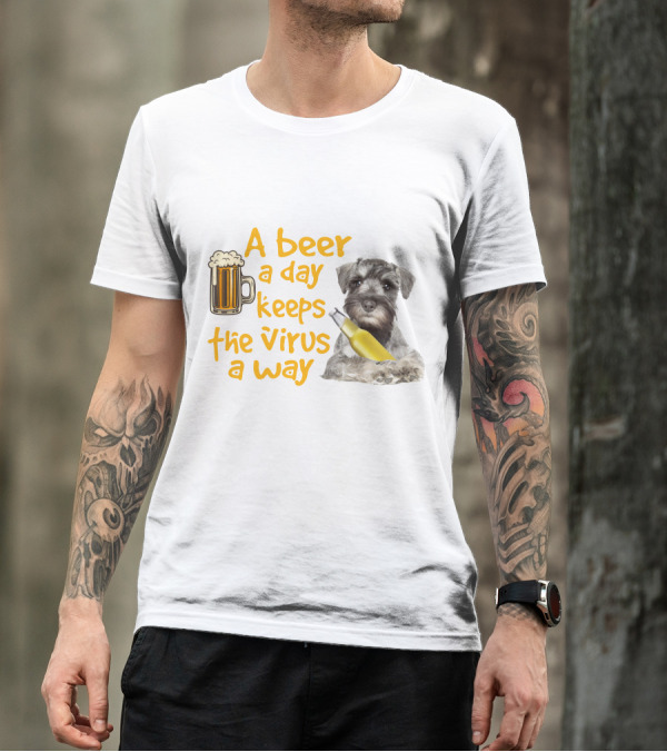 A Beer A Day Keeps The Virus Away Miniature Schnauzer With Beer Mug And Bottle T-Shirt