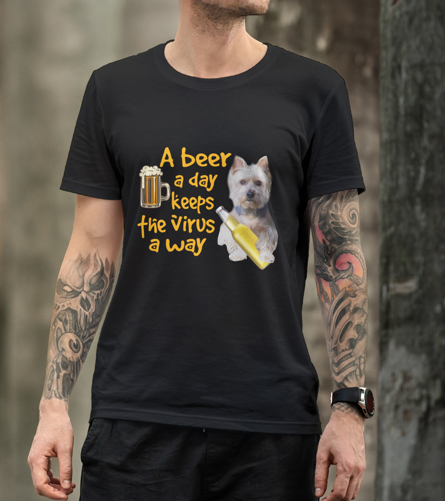 A Beer A Day Keeps The Virus Away Funny Westie And Beer T-Shirt