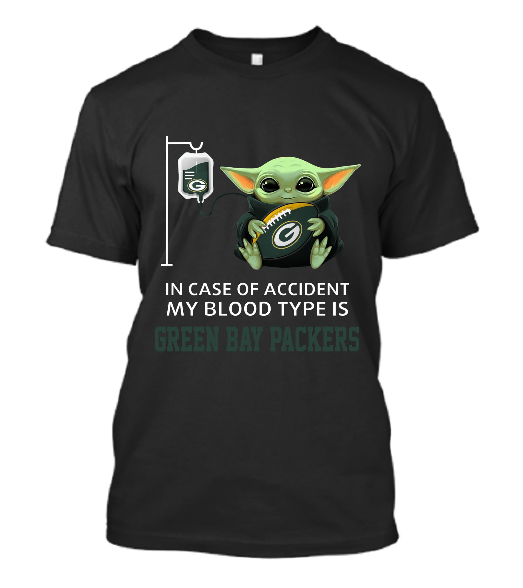 Green Bay Packers Baby Yoda In Case Of Accident My Blood Type Is T-Shirt