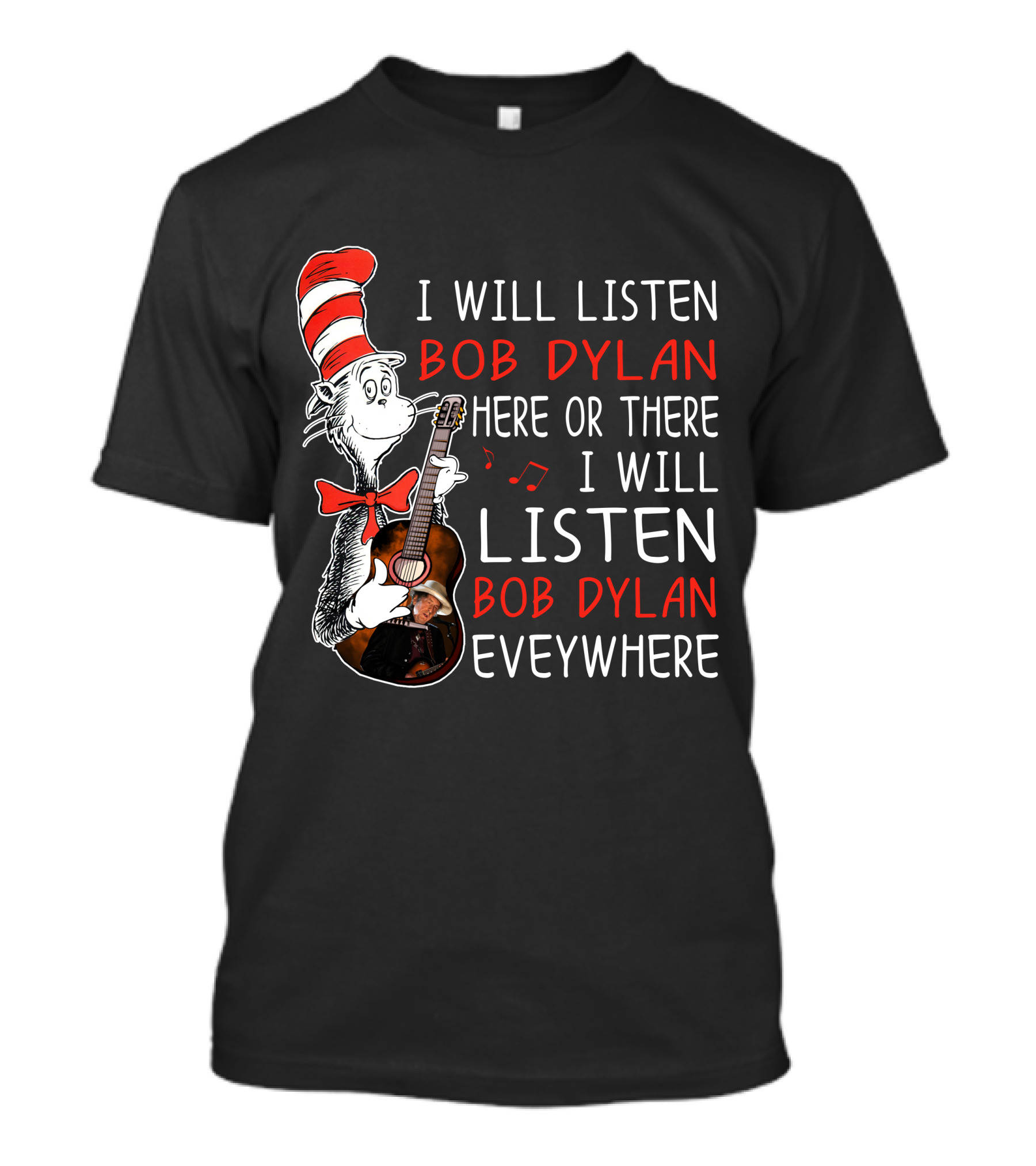 I Will Listen Bob Dylan Here Or There Everywhere T-Shirt
