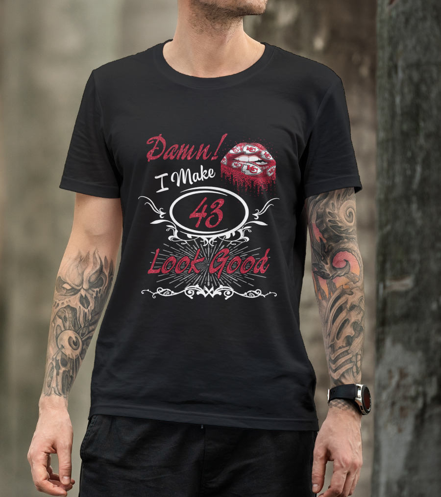Damn I Make 43 Look Good Chiefs Lips T-Shirt