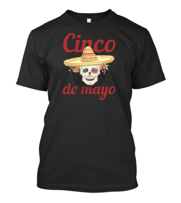 Cinco De Mayo Skeleton In Sombrero Celebrating Mexican Independence T-Shirt