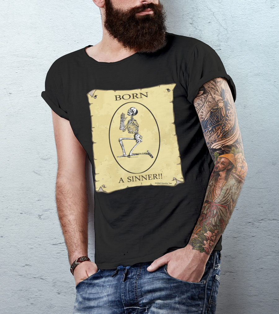 BORN A SINNER Skeleton Praying Vintage Scroll T-Shirt