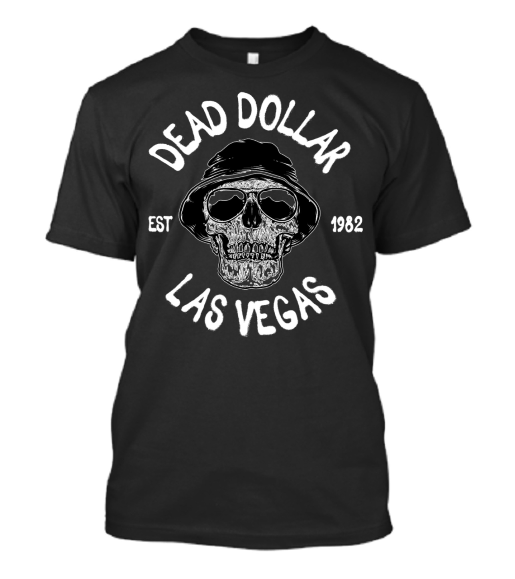 Dead Dollar Las Vegas Skull With Hat And Sunglasses Est 1982 T-Shirt