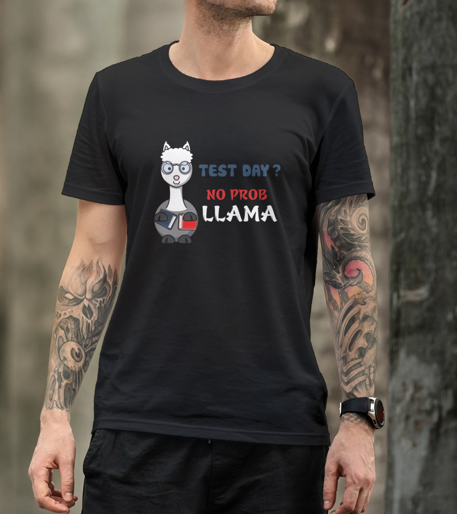 Test Day No Prob Llama Teacher Funny Exam Testing Teaching T-Shirt