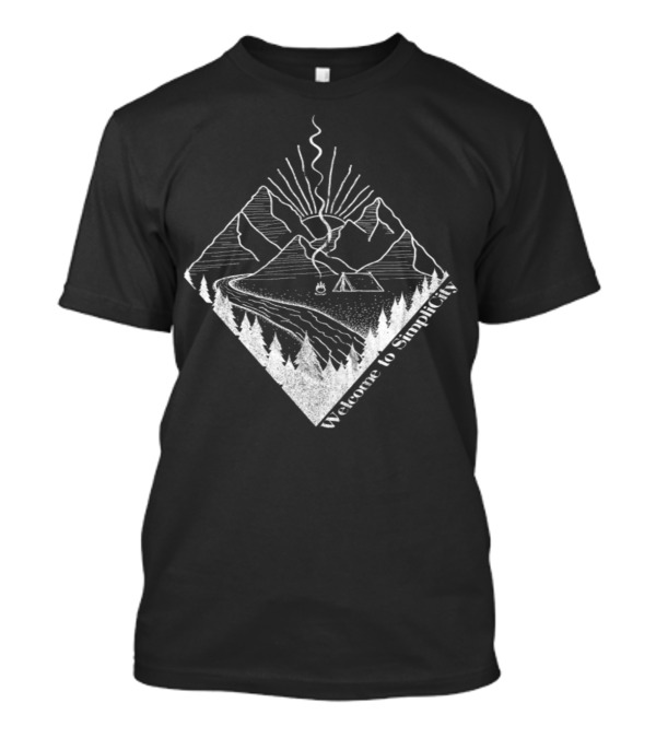 Welcome To Simplicity Hiking Outdoor Mountains Camping Scene T-Shirt