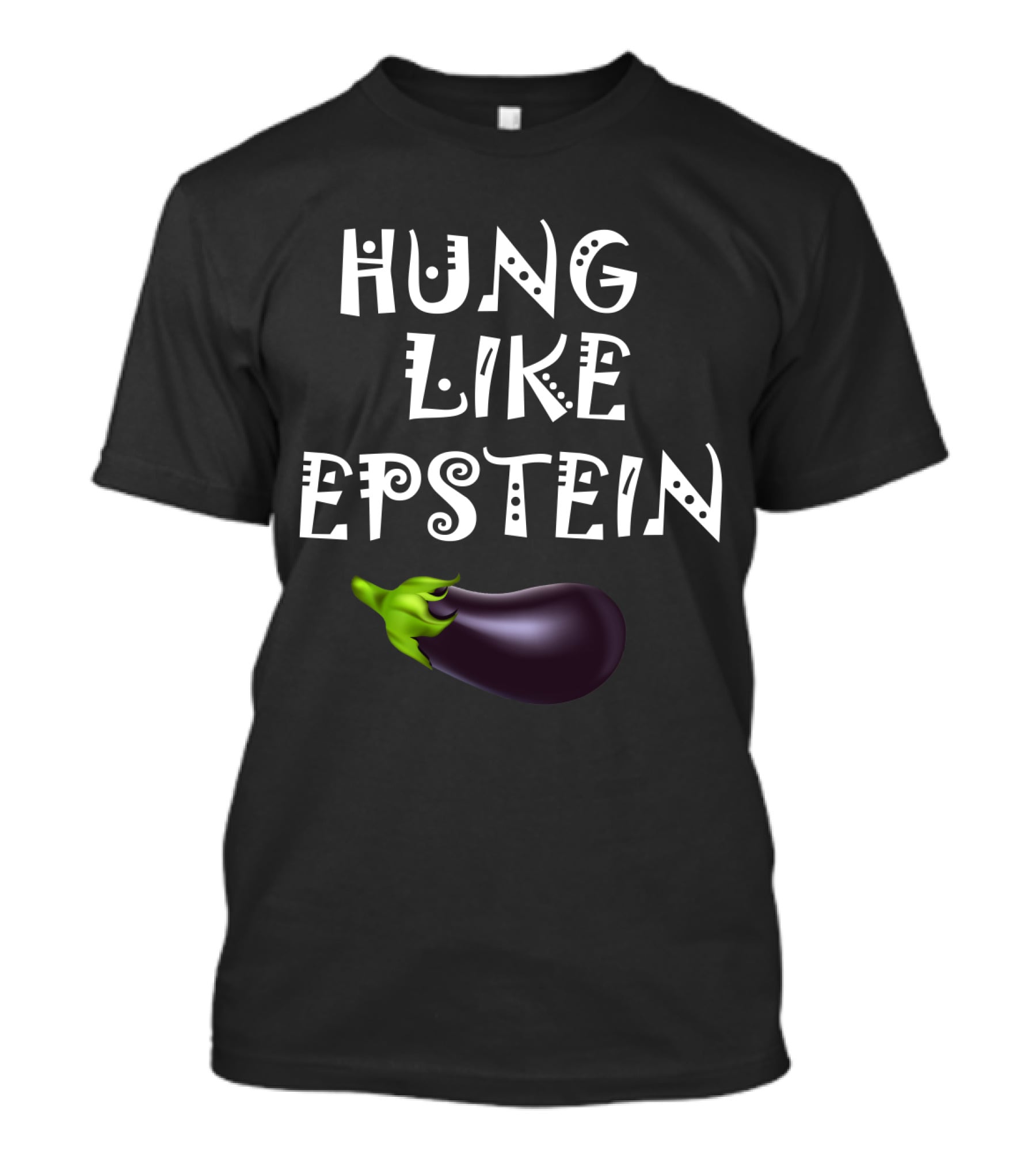 Hung Like Epstein Eggplant T-Shirt
