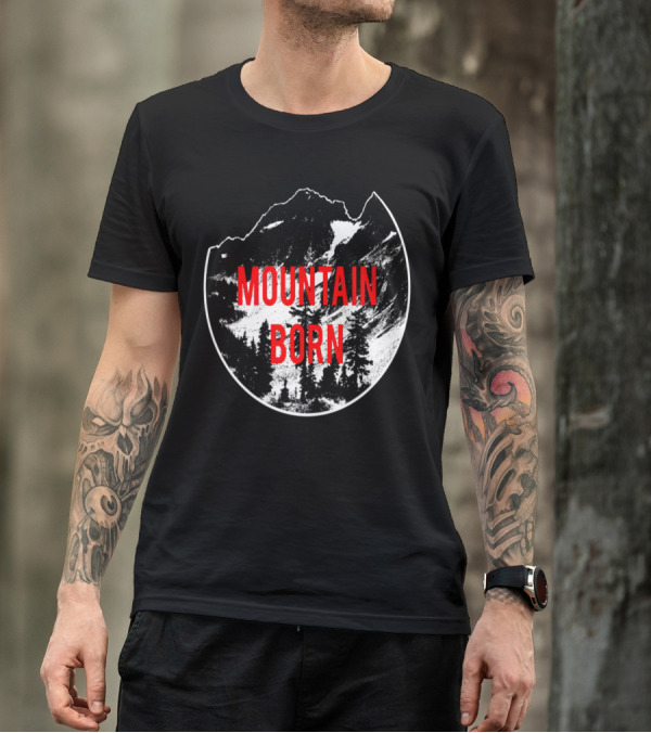 Mountain Born Red Text On Black And White Mountain Silhouette With Trees T-Shirt