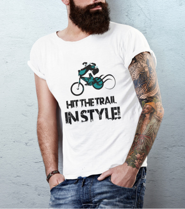 Hit The Trail In Style Mountain Trail Bicycle Bike Downhill MTB T-Shirt