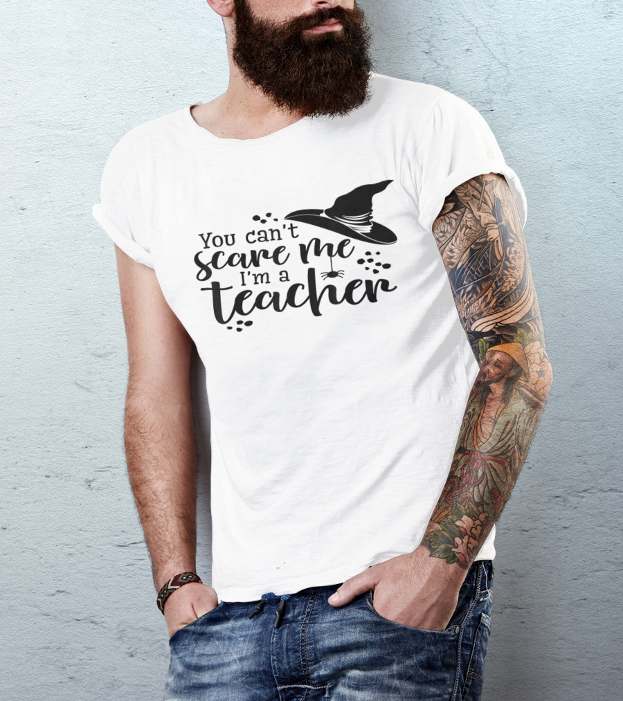 You Can't Scare Me I'm A Teacher Witch Hat And Spider Theme Halloween T-Shirt