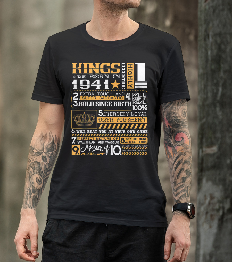 Kings Are Born In 1941 Highly Eccentric Extra Tough Super Sarcastic Bold Fiercely Loyal Perfect Mixture Sweetheart Warrior Accurate Forget Walking Away T-Shirt