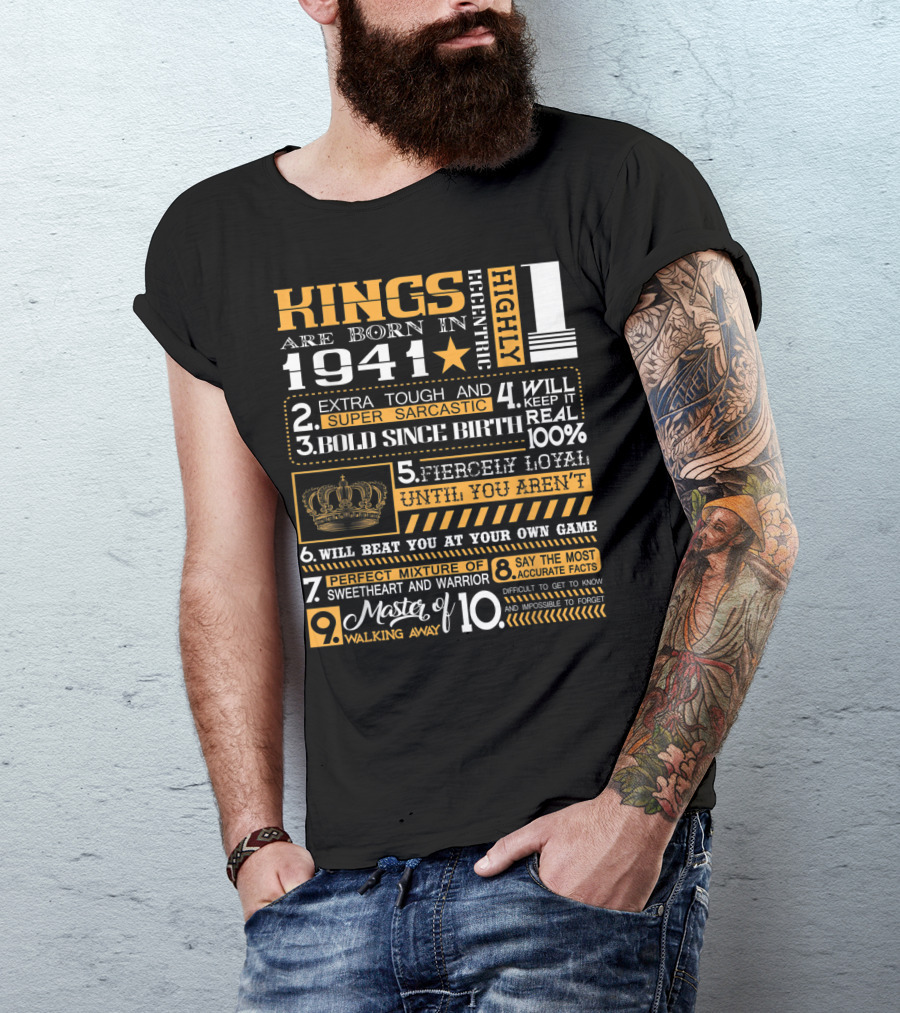 Kings Are Born In 1941 Highly Eccentric Extra Tough Super Sarcastic Bold Fiercely Loyal Perfect Mixture Sweetheart Warrior Accurate Forget Walking Away T-Shirt