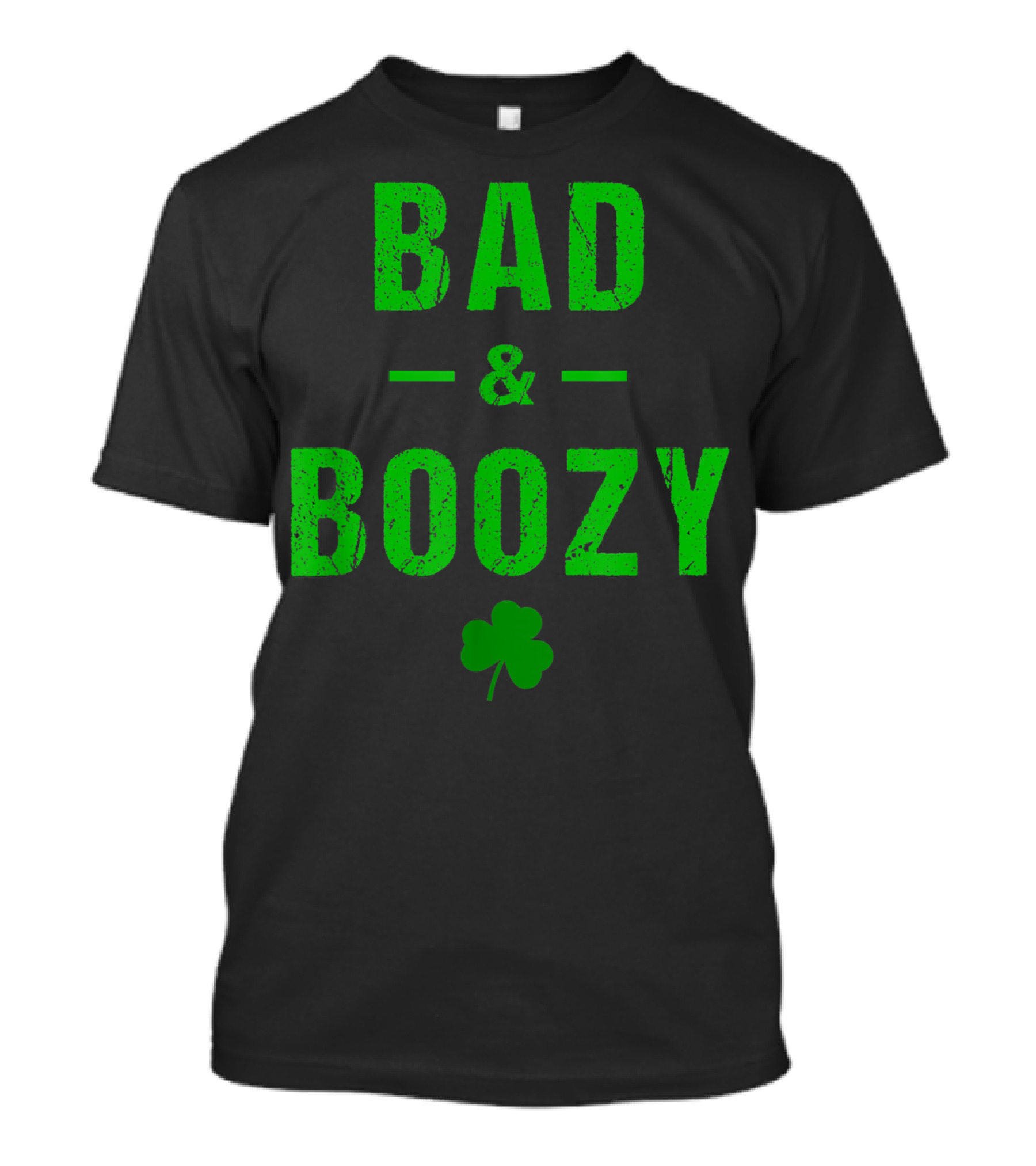Bad And Boozy St Patricks Day Shamrock Clover T-Shirt