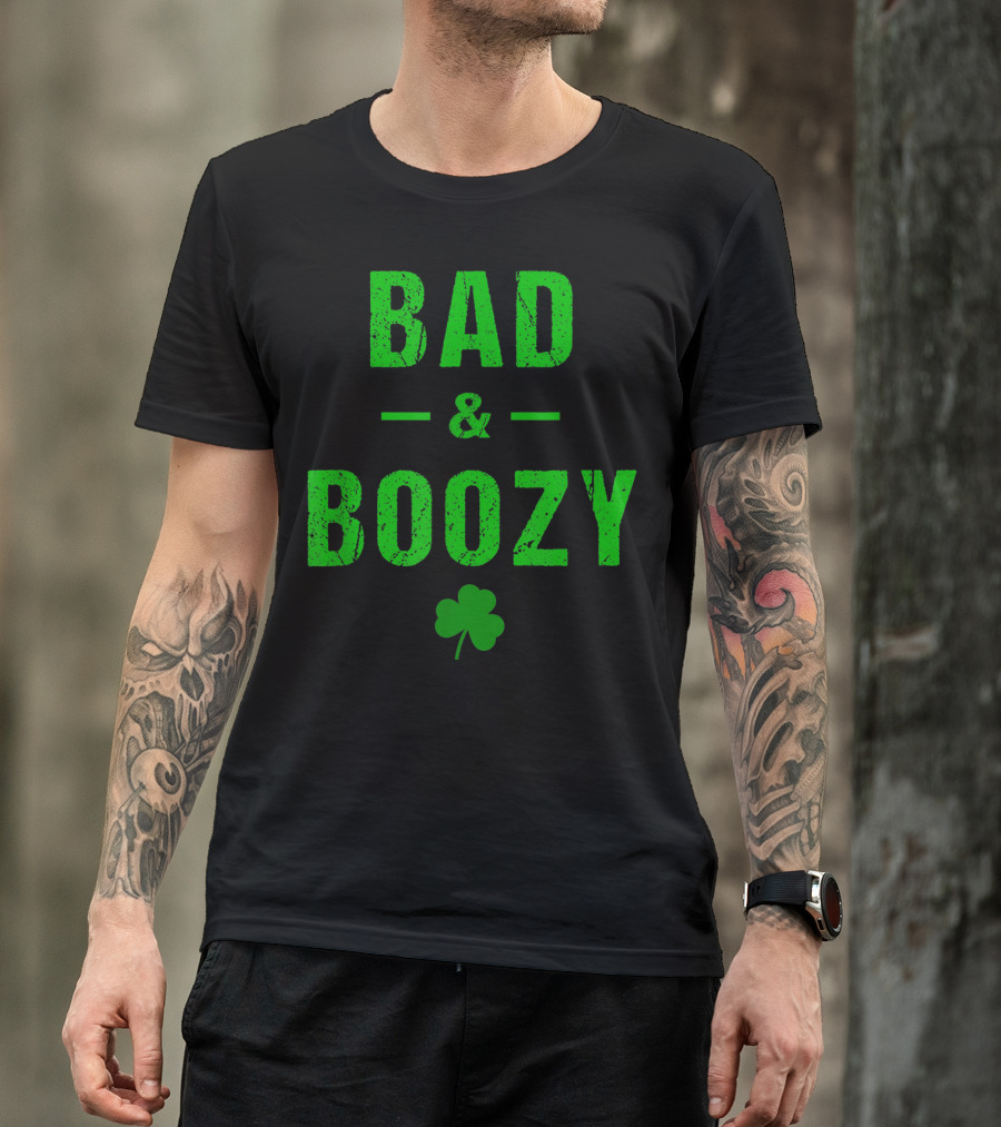 Bad And Boozy St Patricks Day Shamrock Clover T-Shirt