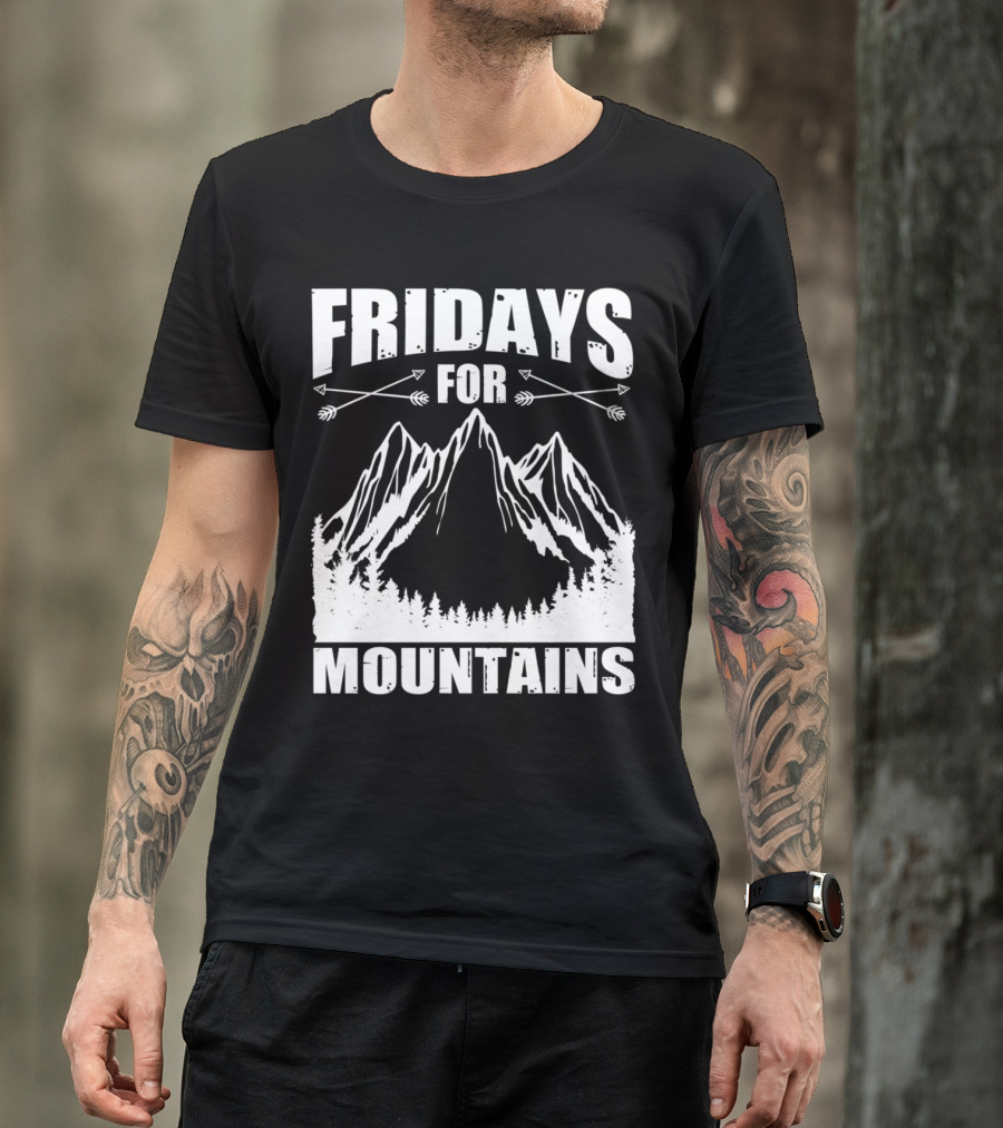 Fridays For Mountains Adventure Outdoor Nature Enthusiast T-Shirt
