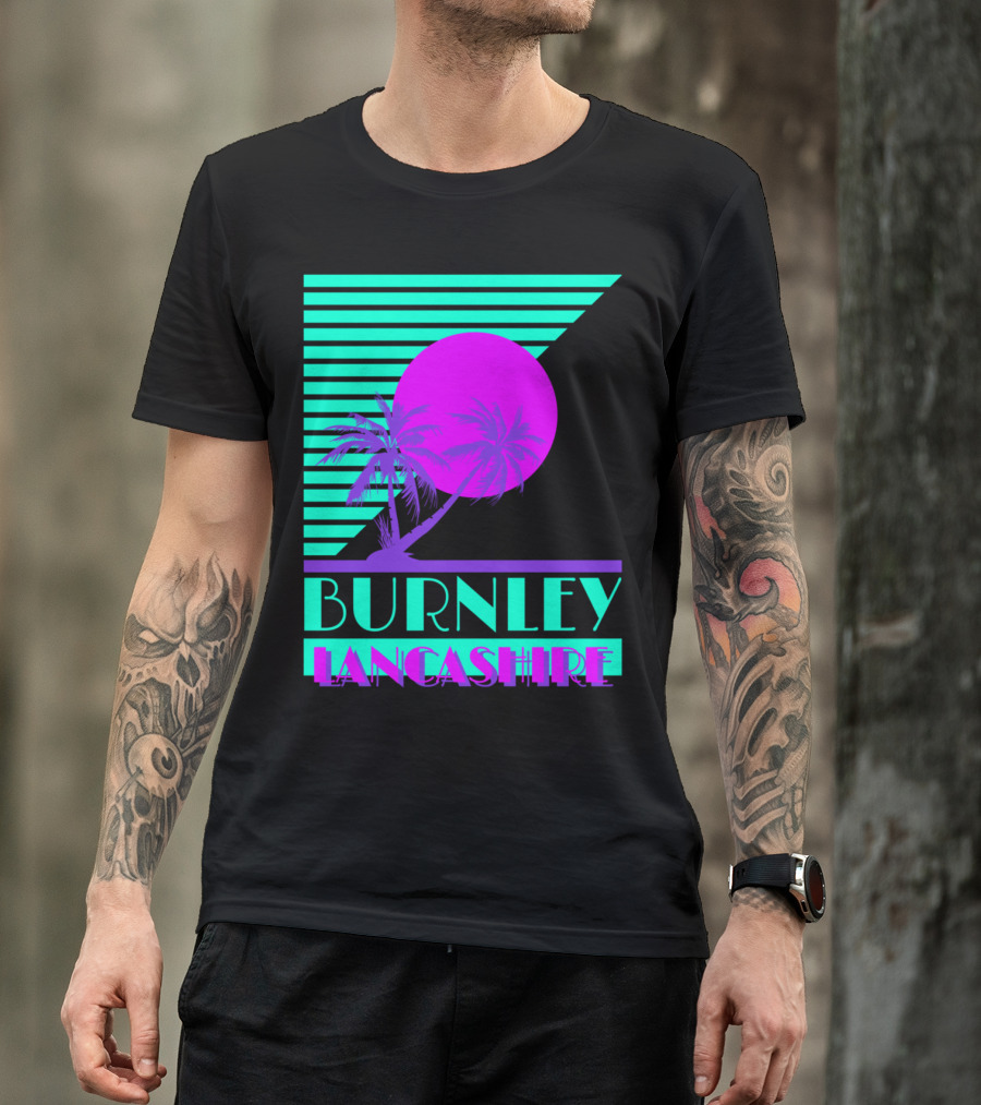 Burnley Lancashire 80s Style Retro Palm Trees And Sunset T-Shirt