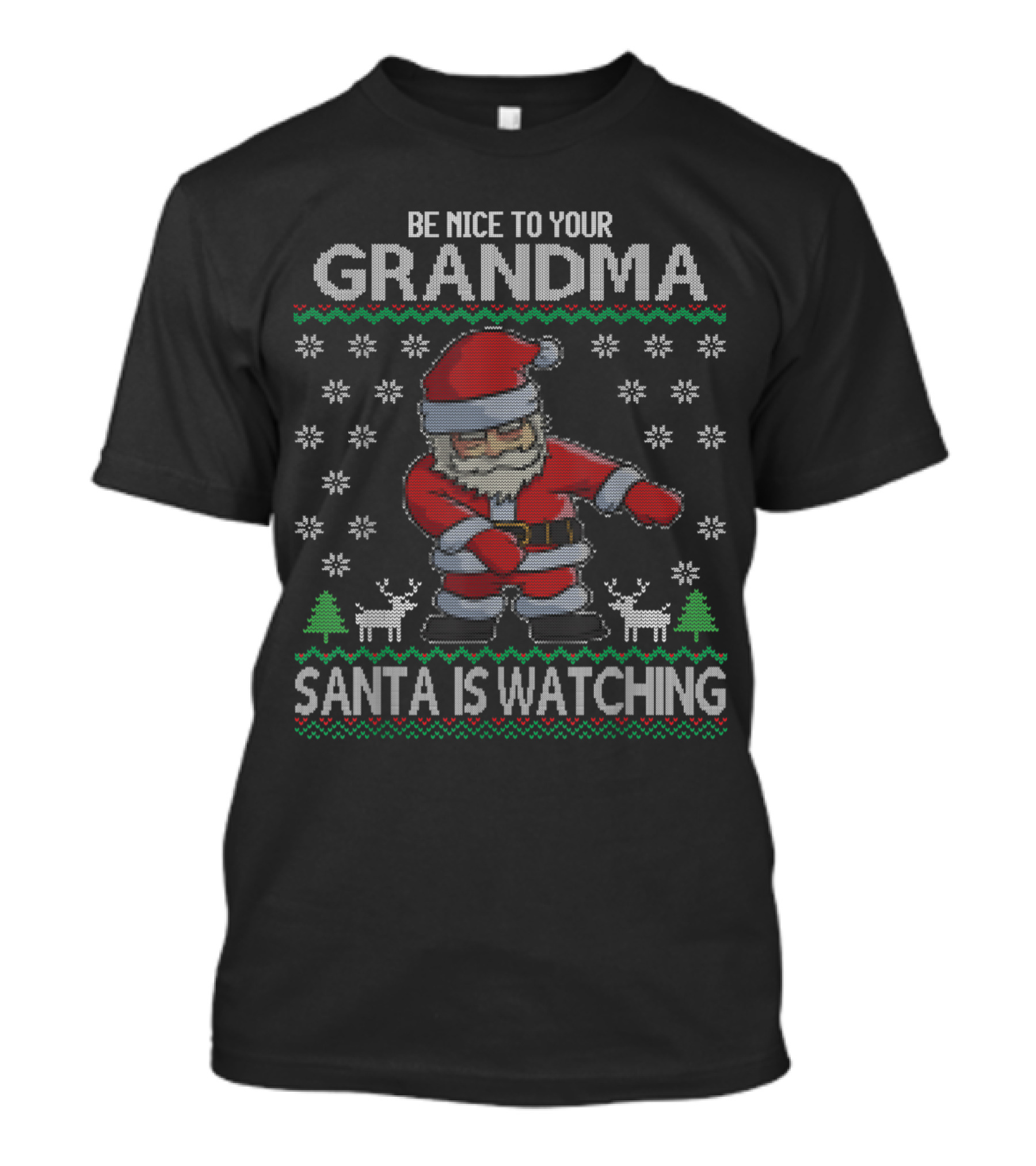 Be Nice To Your Grandma Santa Is Watching T-Shirt