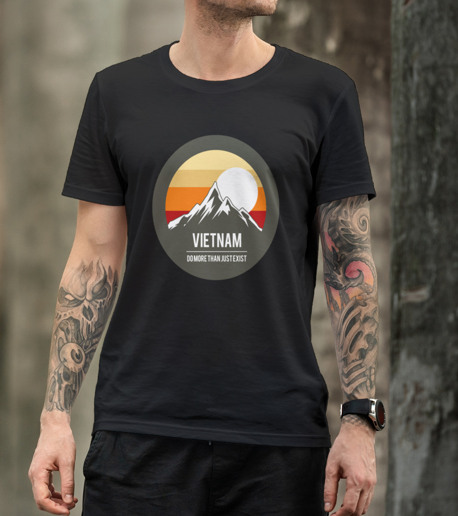 Vietnam Mountains Do More Than Just Exist Retro Sunset Badge T-Shirt