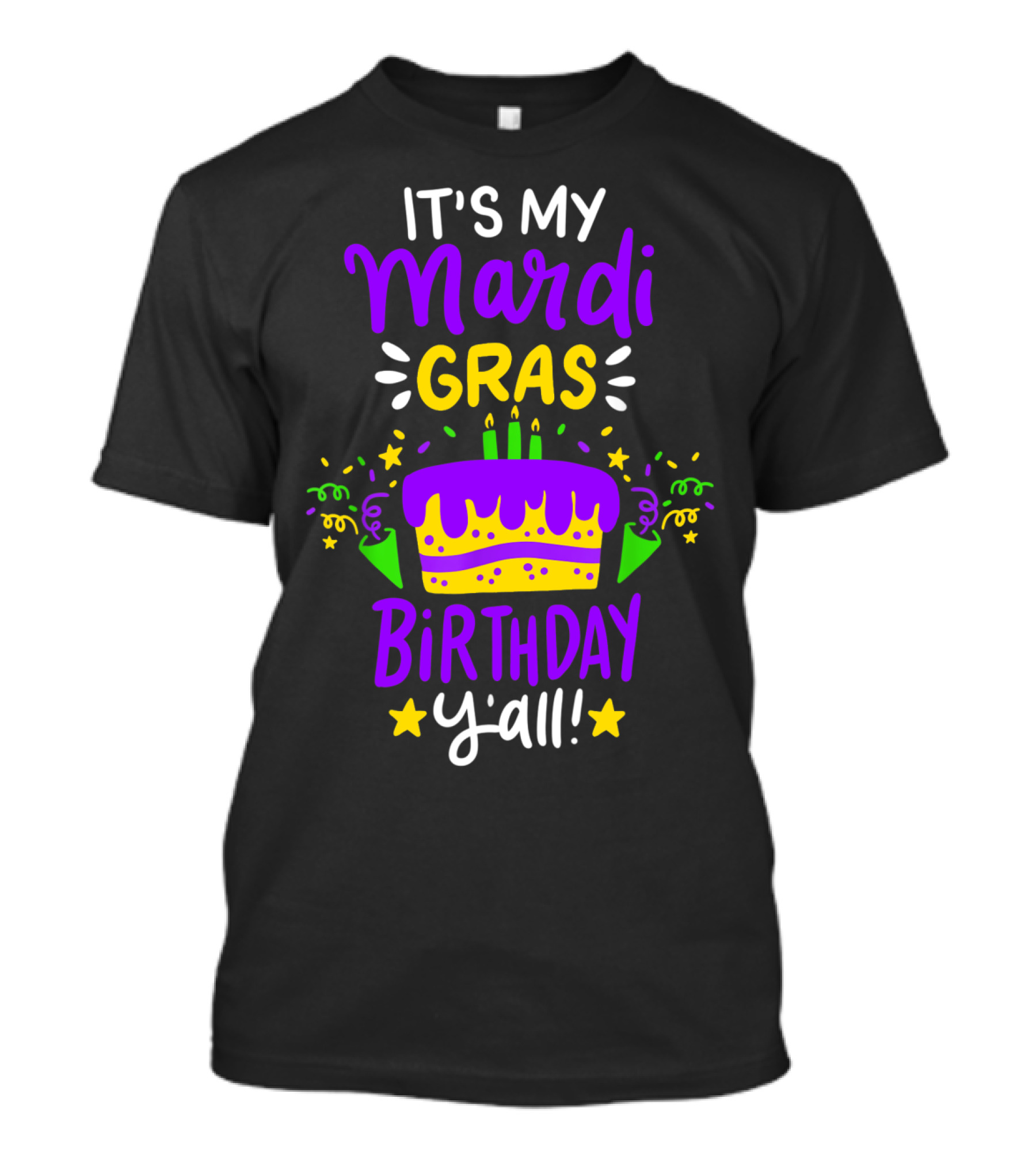 It's My Mardi Gras Birthday Y'all T-Shirt