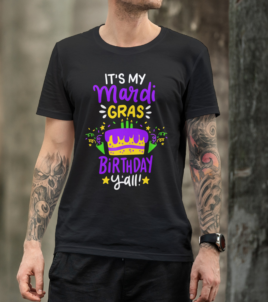 It's My Mardi Gras Birthday Y'all T-Shirt