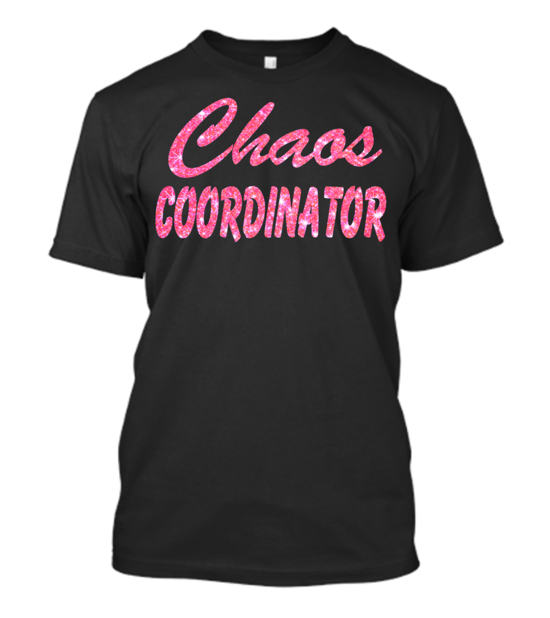 Chaos Coordinator Pink Glitter Text T-Shirt
