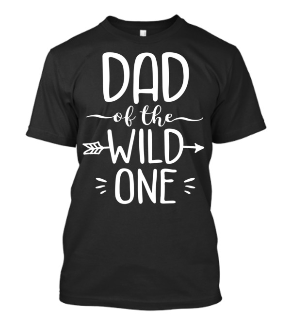 Dad Of The Wild One Funny 1st Birthday Arrow T-Shirt