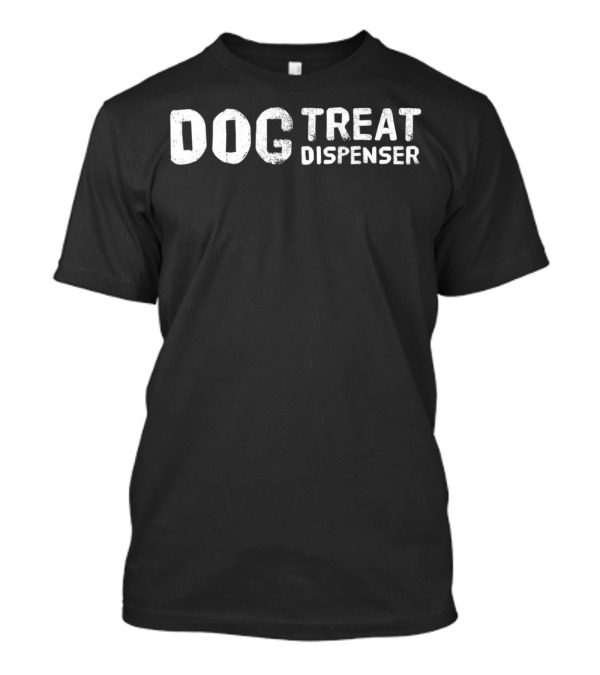 DOG TREAT DISPENSER T-Shirt