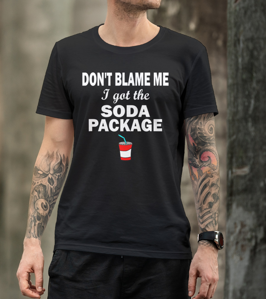 Don't Blame Me I Got The Soda Package Red Cup Straw T-Shirt