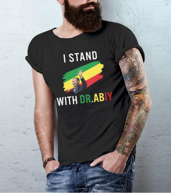 I Stand With Dr. Abiy Ahmed Ethiopian Flag Colors T-Shirt