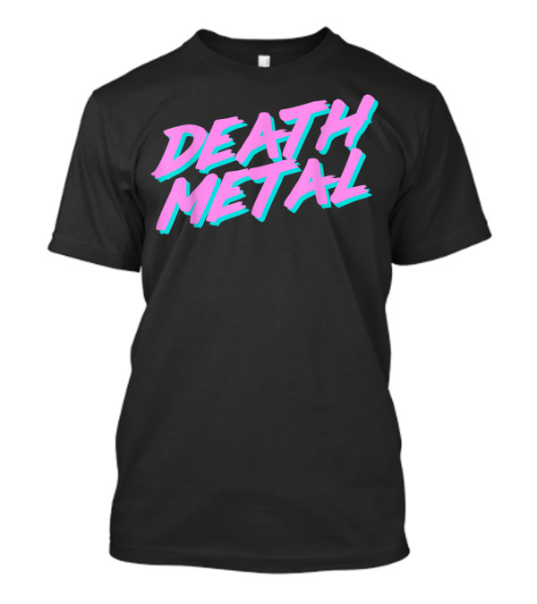 Death Metal 1980swave Sarcastic Retro Neon T-Shirt