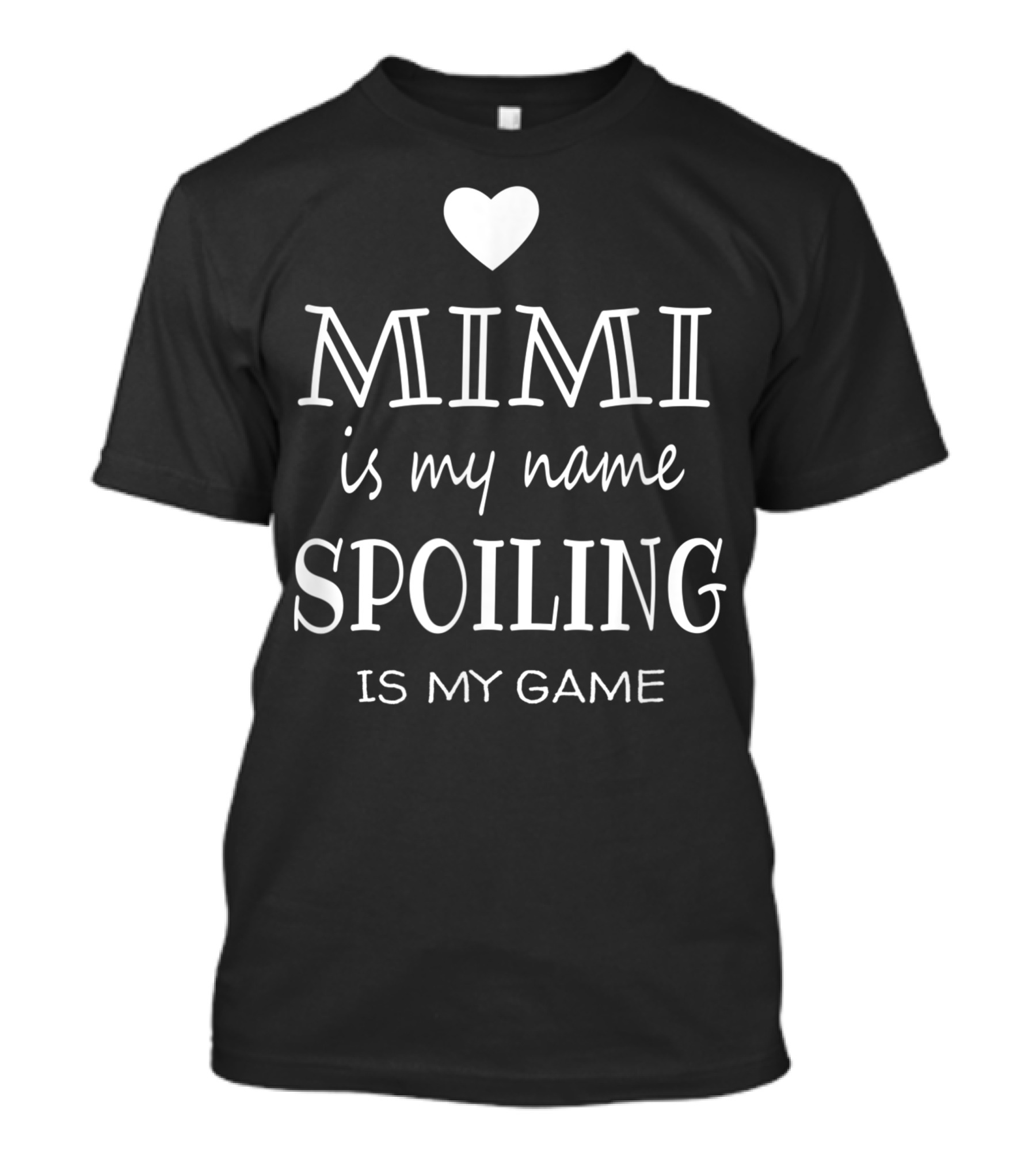 Mimi Is My Name Spoiling Is My Game Heart T-Shirt