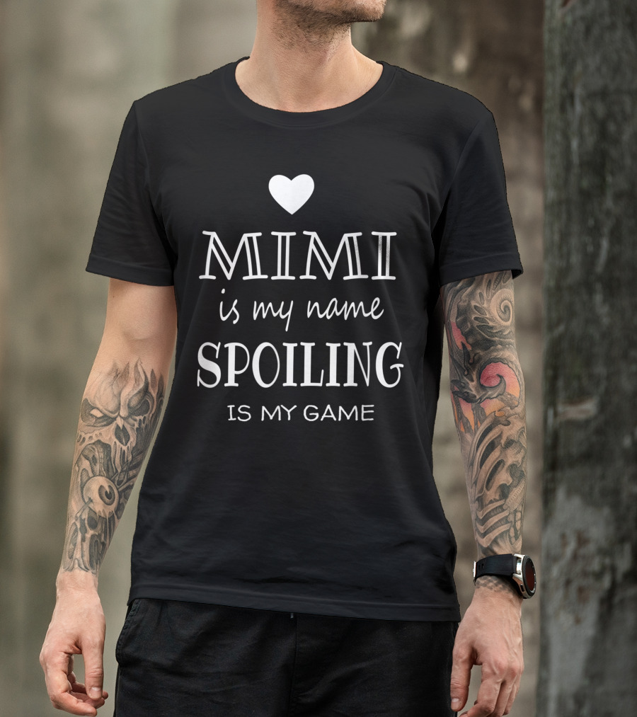 Mimi Is My Name Spoiling Is My Game Heart T-Shirt