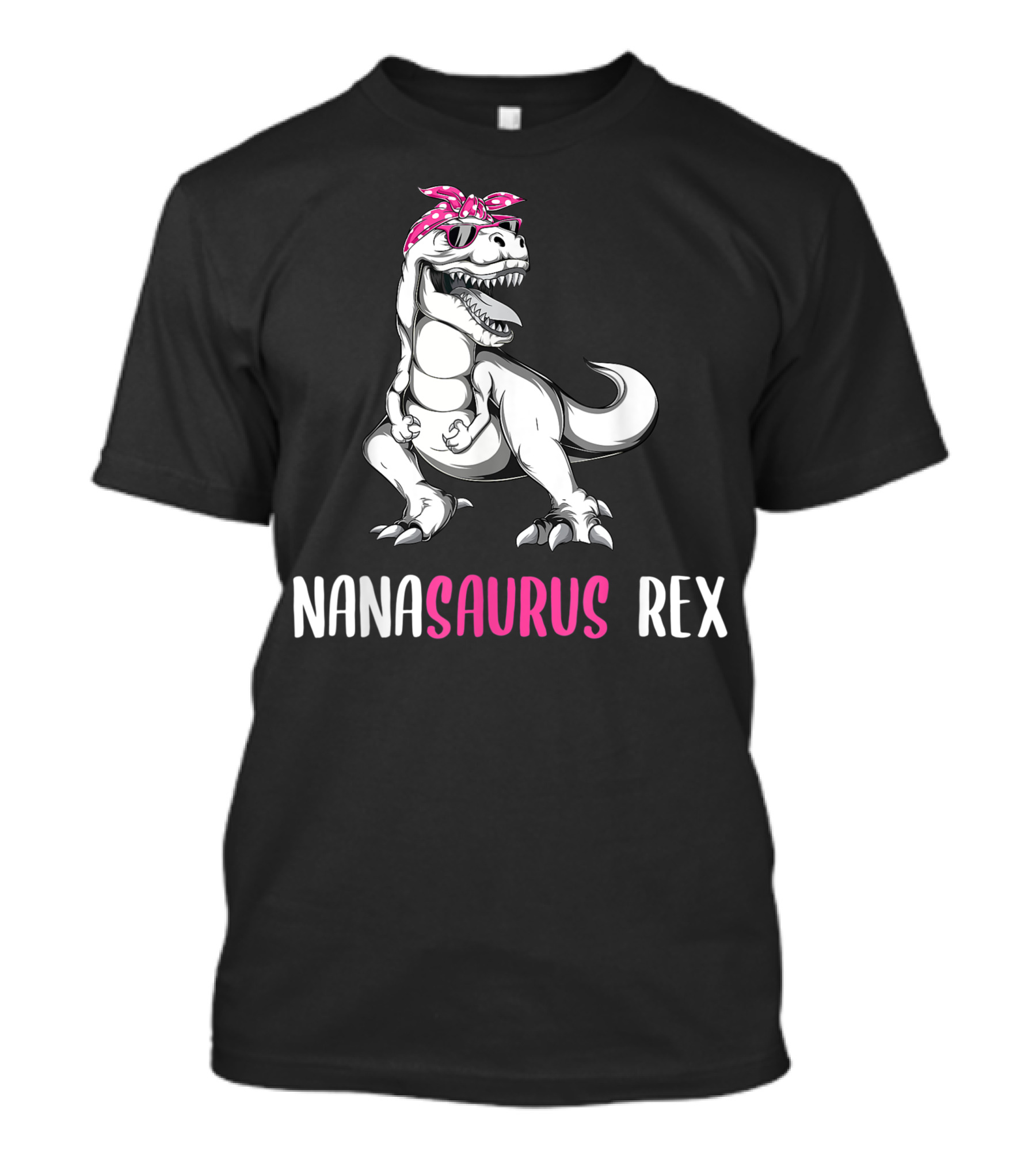 Nanasaurus Rex Mothers Day Grandma Nana Saurus Rex Nanasaurus T-Shirt