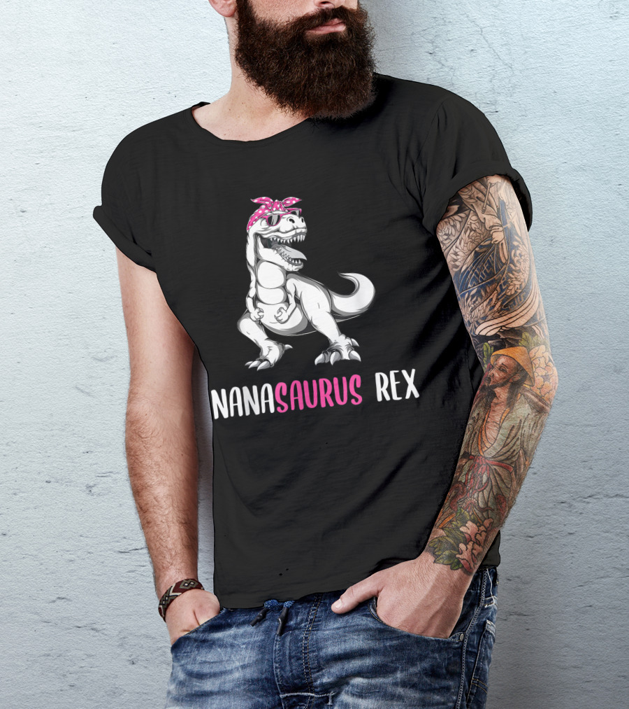 Nanasaurus Rex Mothers Day Grandma Nana Saurus Rex Nanasaurus T-Shirt