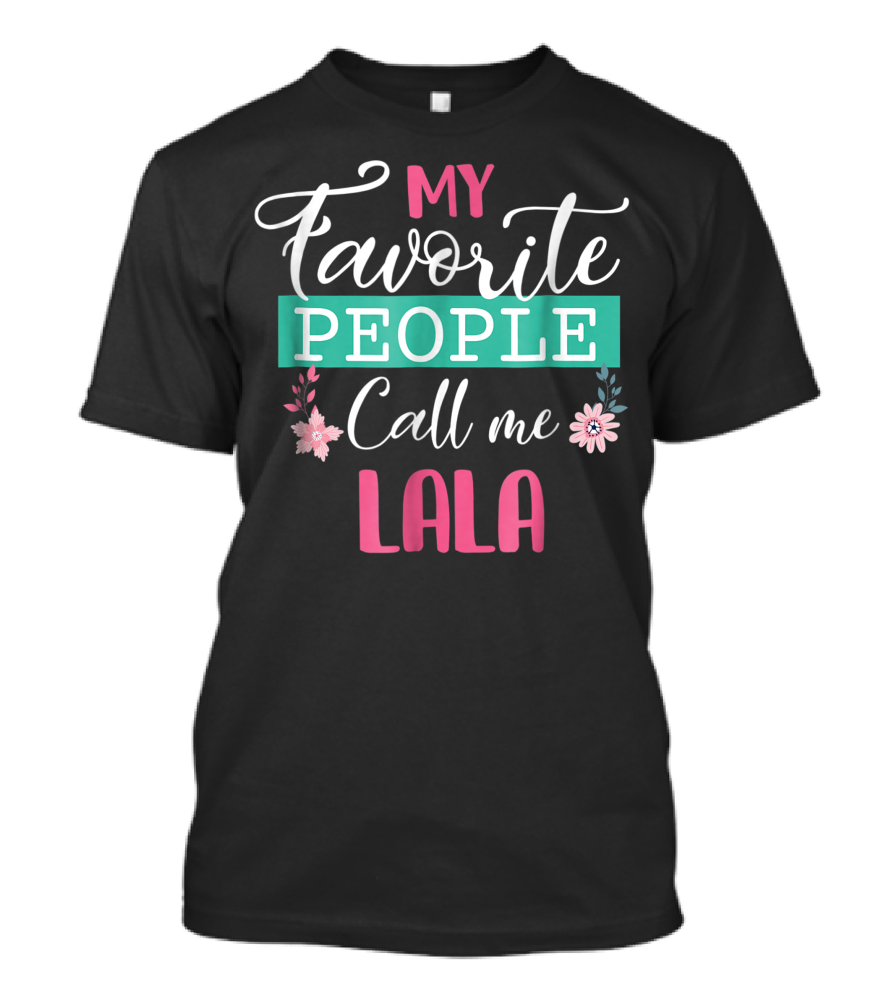 My Favorite People Call Me Lala Floral T-Shirt
