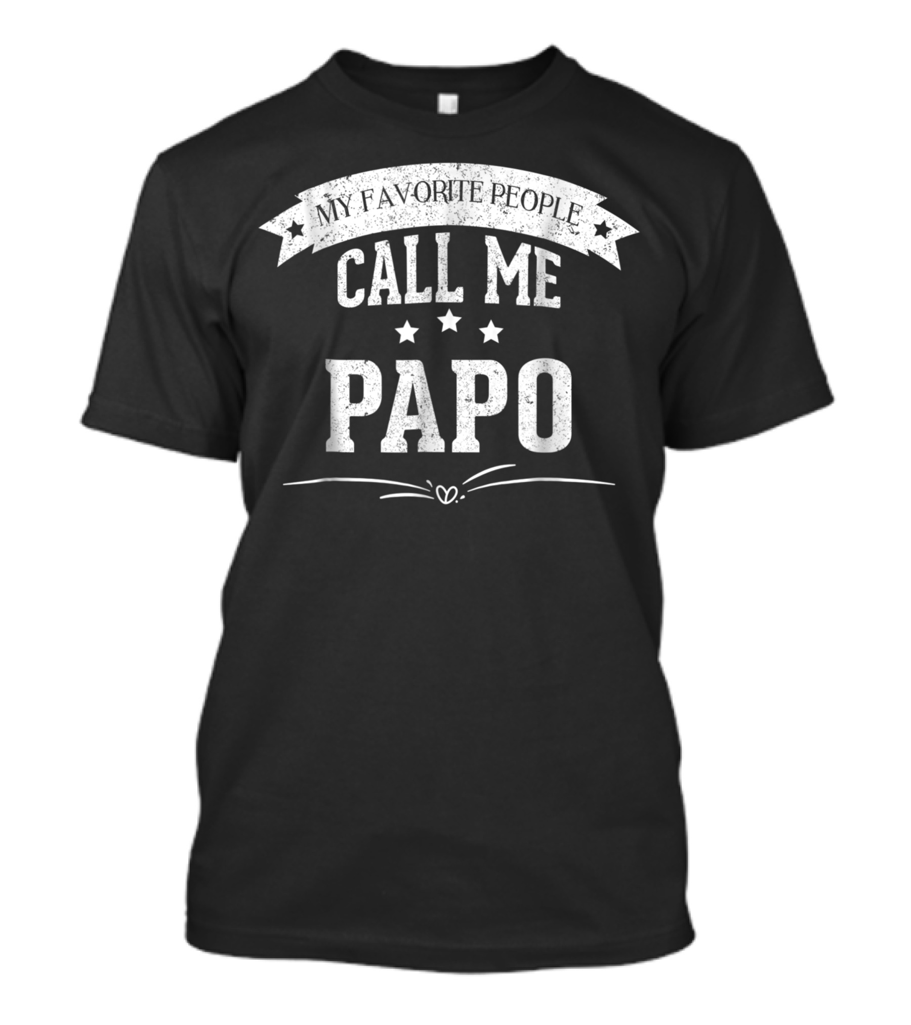 My Favorite People Call Me Papo T-Shirt