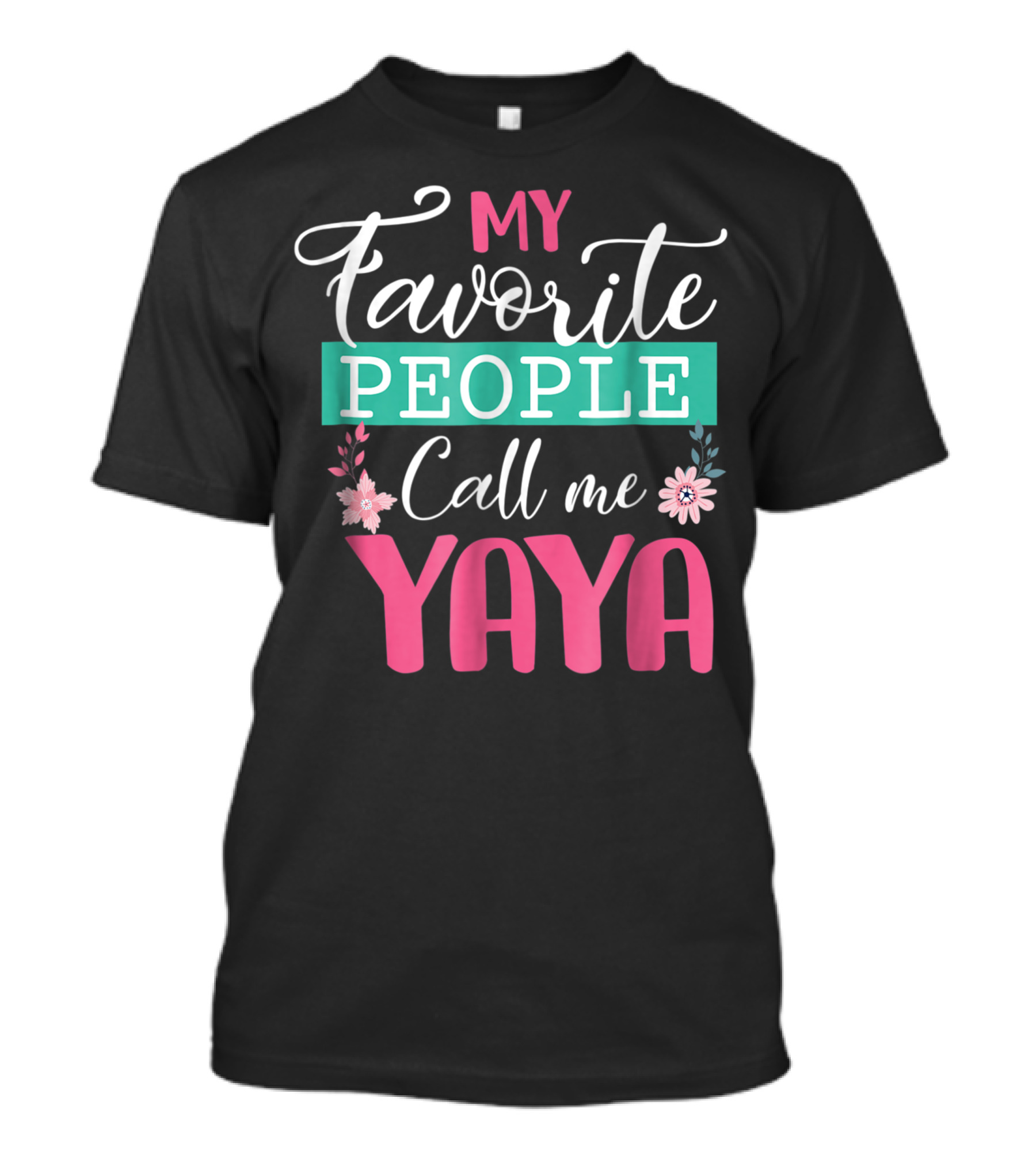 My Favorite People Call Me Yaya Floral T-Shirt