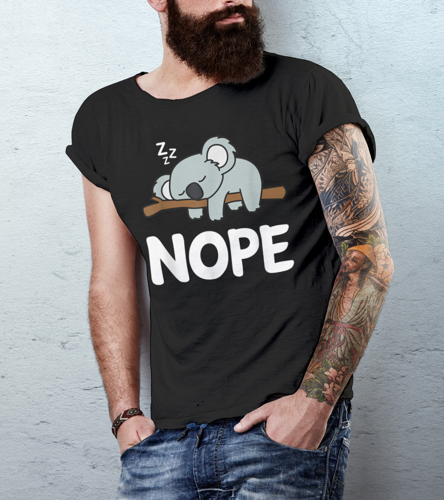 Nope Not Today Sleepy Koala Lazy Nap Animal Lover T-Shirt