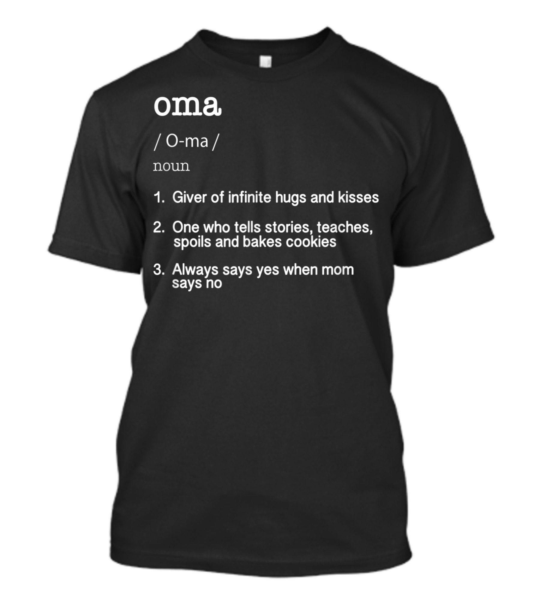Oma Noun Definition Giver Of Infinite Hugs Stories And Cookies T-Shirt