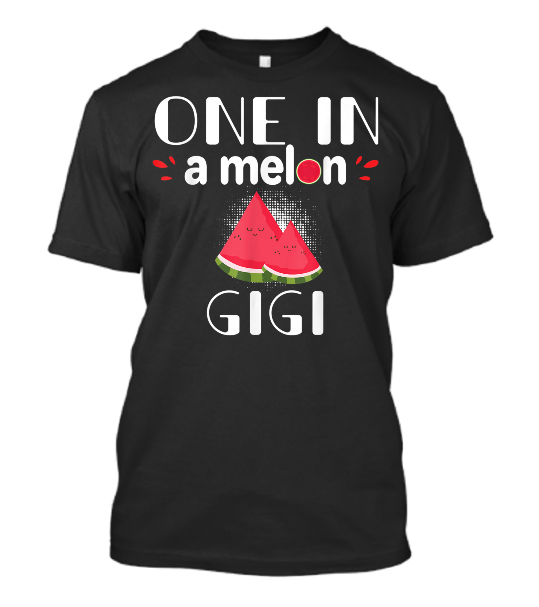 One In A Melon Gigi Cute Watermelon Design Family T-Shirt