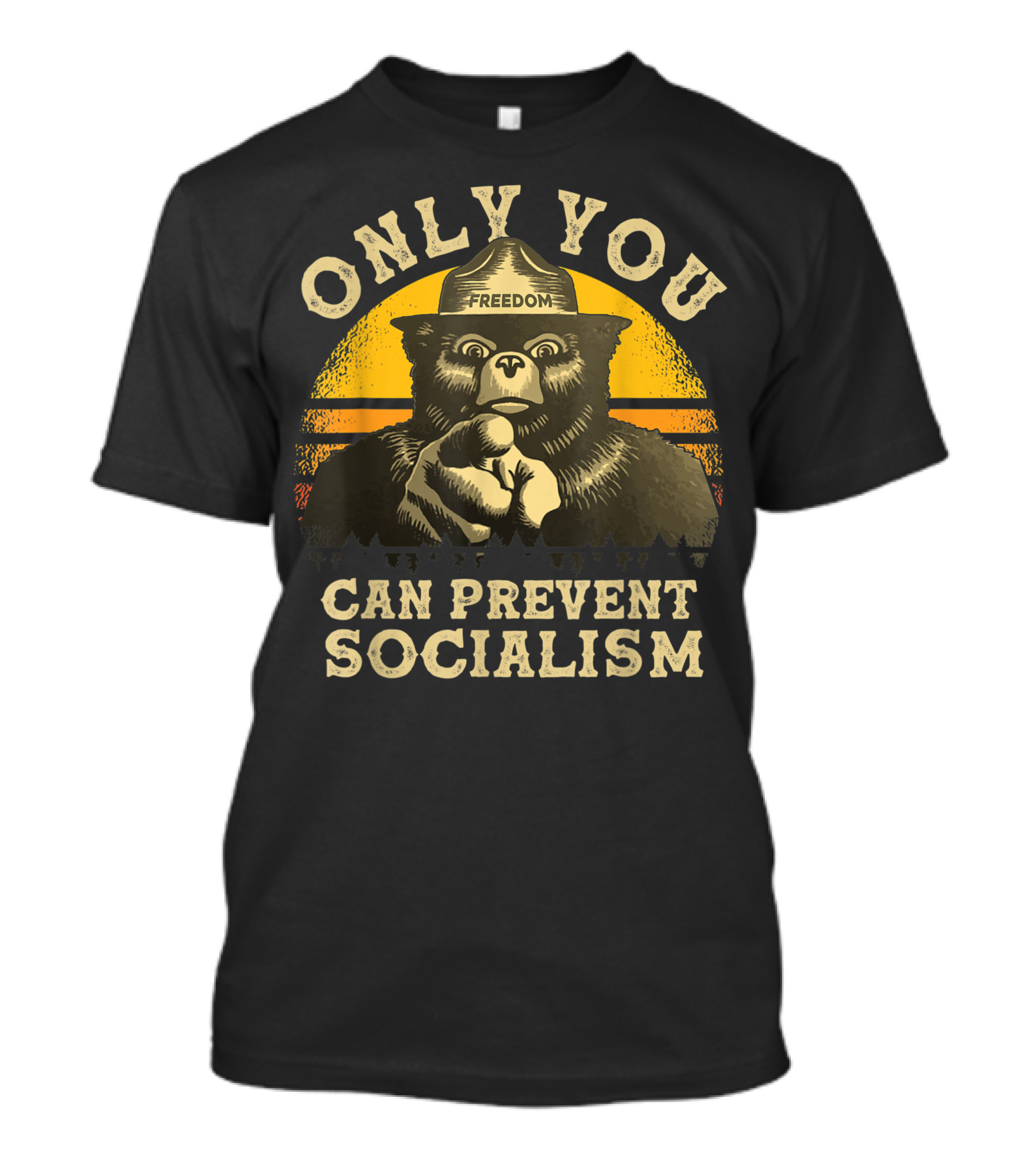 Only You Can Prevent Socialism Freedom Bear T-Shirt